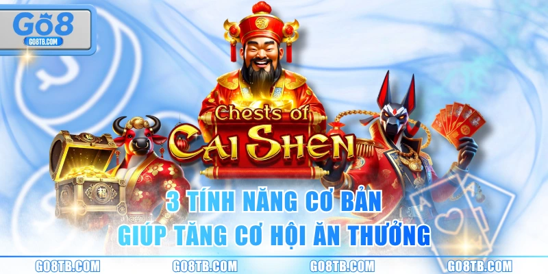 3 tính năng cơ bản giúp tăng cơ hội ăn thưởng
