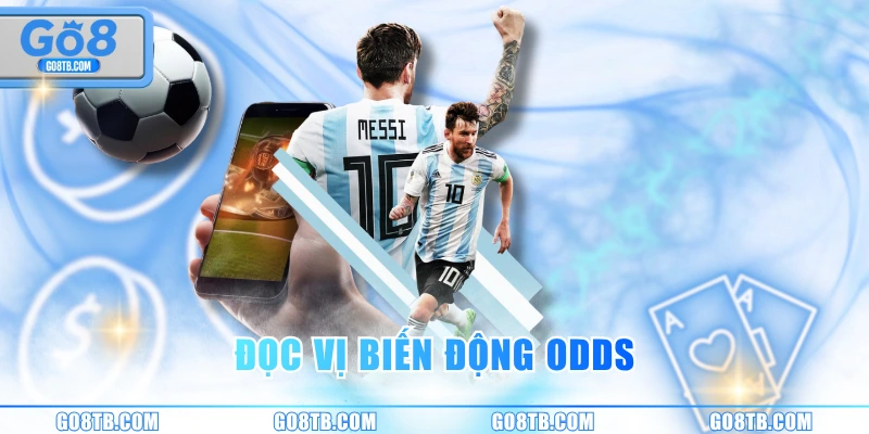 Đọc vị biến động Odds