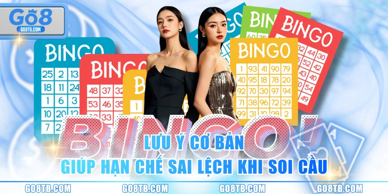 Lưu ý cơ bản giúp hạn chế sai lệch khi soi cầu